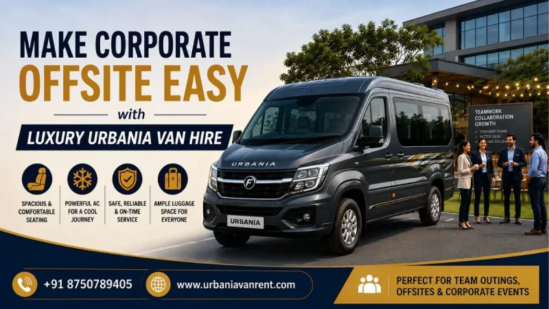Make Corporate Offsite Easy with Luxury Urbania Van Hire Luxury Urbania van hire for easy and comfortable corporate offsites